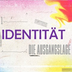 Identität, die Ausgangslage Teil 1 - Tim Jodat