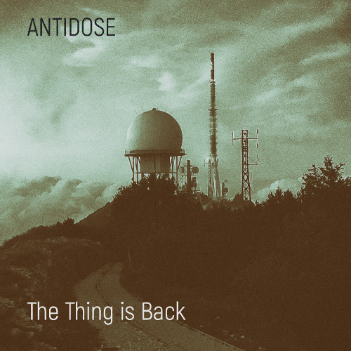 ANTIDOSE -The Thing is Back