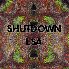 LSA - SHUTDOWN  (no mix) 170 BPM