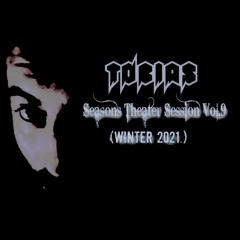 Tøbias - Seasons Theater Session Vol.9 (Winter 2021.)