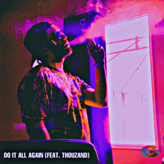 Do It All Again (feat. Thouzand)