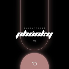 DIXRUPTCAST 110 | PŌNKY