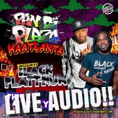 PANDIPLAZA HAATLANTA Live AUDIO BLACKPLATTNUM 1st & 2nd Set (DjPlatnum & DjNeno Fyah)