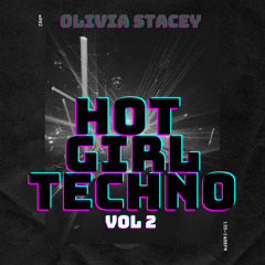 Olivia Stacey - Hot Girl Techno 002
