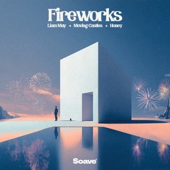 Liam May, Moving Castles & Honey - Fireworks