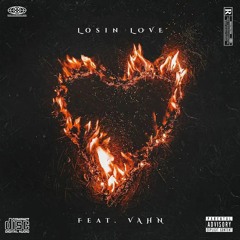 Losin Love (Feat. Vahn)