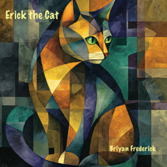 Erick the Cat (Briyan Frederick)