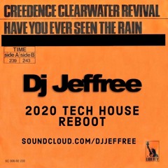 Have You Ever Seen The Rain (DJ JEFFREE 2020 Tech House REBOOT)