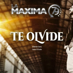 LA MAXIMA 79 - TE OLVIDE'