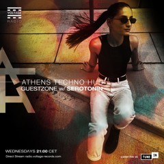 Athens Techno Hub GUESTZONE W/ Serotonin