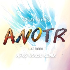 Relax My Eyes (AfroHouse Remix)