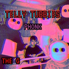 TELLY TUBBIES PHONK