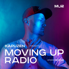 Moving Up Radio #004