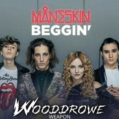 Maneskin - Beggin' (Wooddrowe Weapon) [FREE DOWNLOAD]