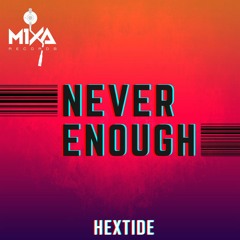 Hextide - Never Enough