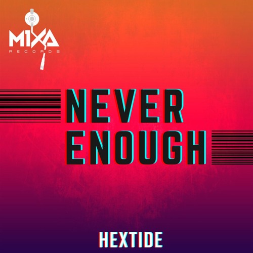 Hextide - Never Enough