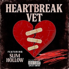 HEARTBREAK VET.Ft Slim Hollow
