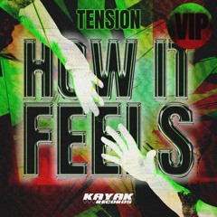 TENSION - How It Feels VIP (Free Download)