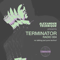 Alexander Technique pres. Terminator Radio 004