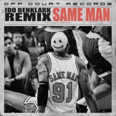 Same Man - IDO BENKLARK REMIX