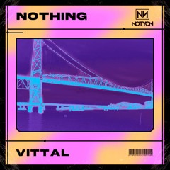 VITTAL - Nothing (Original Mix)