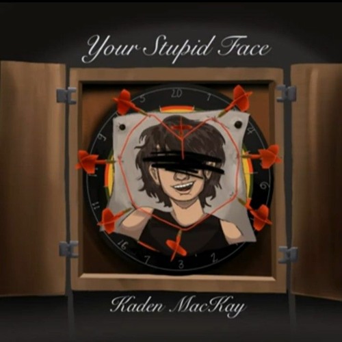 Your Stupid Face (Duet) - Kaden MacKay & M0NK1E