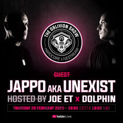 THE OBLIVION SHOW EP046 - JAPPO AKA UNEXIST, DOLPHIN & JOE ET