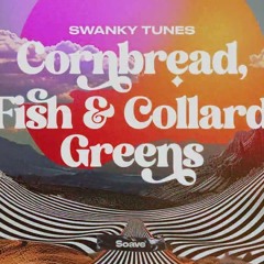Swanky Tunes - Cornbread Fish & Collard Greens