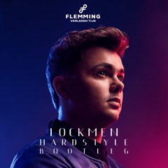 Flemming - Verleden Tijd (Lockmen Hardstyle Bootleg)