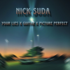 Your lies x Guitar x Picture perfect (remix)