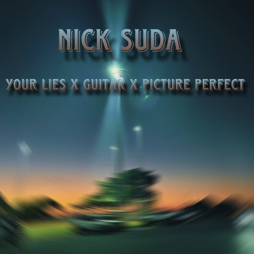 Your lies x Guitar x Picture perfect (remix)