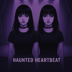 Haunted Heartbeat.mp3