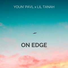 ON EDGE (feat. Lil Tanah)(prod. by joshuabeats)