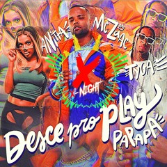 Mc Zaac ft. Anitta & Tyga & Nicki Minaj x Groove Delight - Desce Pro Play PA PA PA (X-Night Edit)