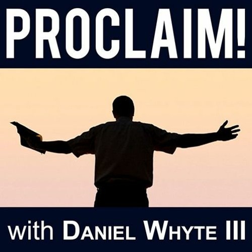 Our Public Prayer, Part 7 (Proclaim #78) with Daniel Whyte III