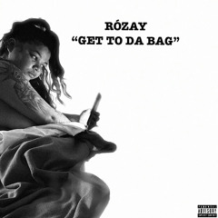GET TO DA BAG