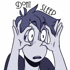 Dont Sleep