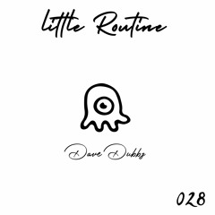 Dave Dubbz - Little Routine #28 (2014)