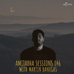 AMITABHA SESSIONS 046 with Martin Banegas