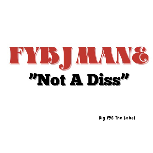 FYB J Mane “Not A Diss”