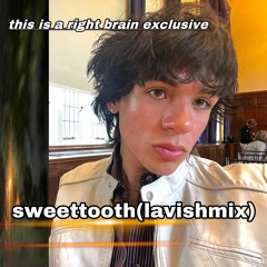 sweettooth(lavishmix)