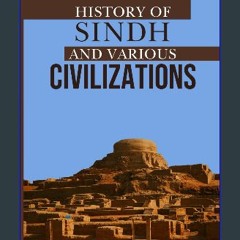 [PDF] ⚡ A Glimpse into History of Sindh and Various Civilizations [PDF]