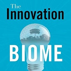 Free PDF The Innovation Biome: A Sustained Business Environment Where Innovation Thrives