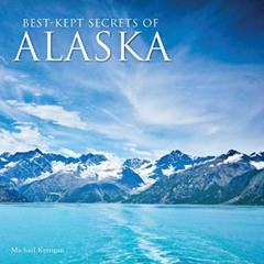 DOWNLOAD PDF 💞 Best-Kept Secrets of Alaska by  Michael Kerrigan [PDF EBOOK EPUB KIND