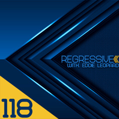 Regressive Podcast - Mixed by Eddie Leopard / Episode 118