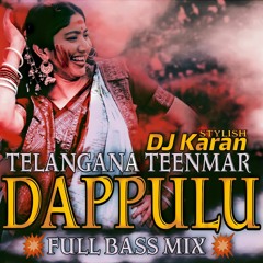 TRENDING TELANGANA TEENMAR DAPPULU REMIX BY DJ KARAN STYLISH