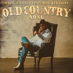 Old Country Song (feat. Wes Shipp)
