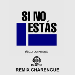 Si Nos Estas ... Iñigo Quintero x Diego Marti (Remix Charengue)