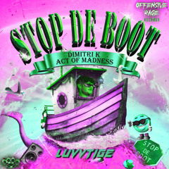 Stop De Boot - Dimitri K x Act Of Madness (luvvtige Edit)