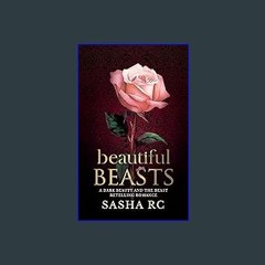 {ebook} 📚 Beautiful Beasts: A Dark Beauty and The Beast Retelling Romance (Happy Ever After Dark S